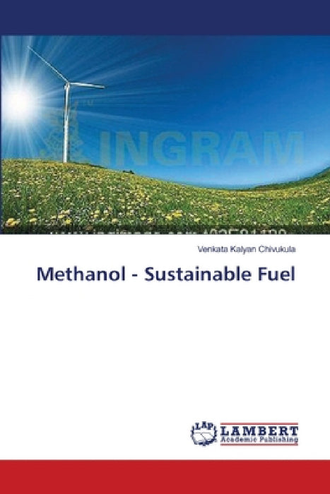Methanol - Sustainable Fuel by Venkata Kalyan Chivukula
