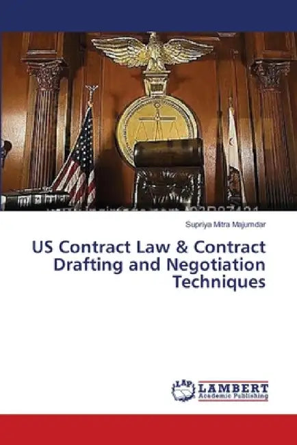 US Contract Law & Contract Drafting and Negotiation Techniques by Supriya Mitra Majumdar