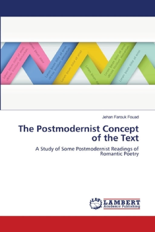 The Postmodernist Concept of the Text by Jehan Farouk Fouad