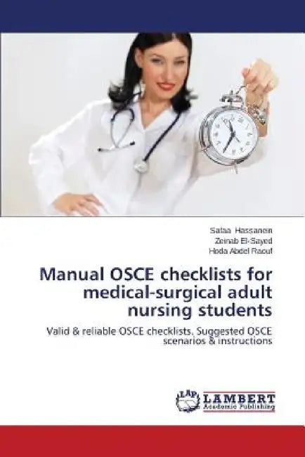 Manual OSCE Checklists for Medical-Surgical Adult Nursing Students by Hassanein Safaa, El-Sayed Zeinab, Abdel Raouf Hoda