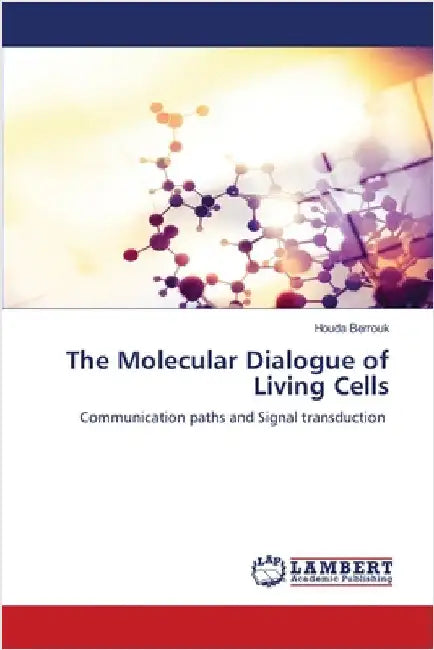 The Molecular Dialogue of Living Cells by Berrouk, Houda