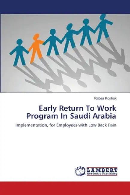 Early Return To Work Program In Saudi Arabia by Rabea Koshak