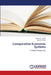 Comparative Economic Systems by Austine O. Okore, Alice M. Okore