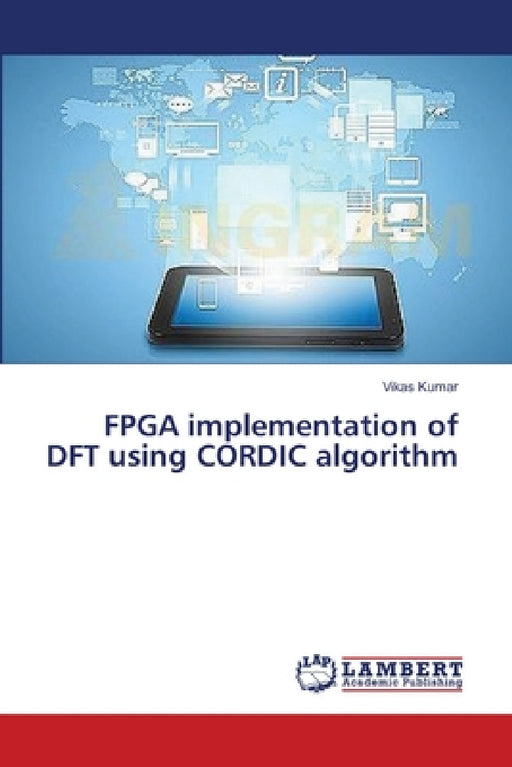FPGA implementation of DFT using CORDIC algorithm by Vikas Kumar