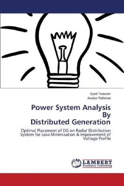 Power System Analysis By Distributed Generation by Tanweer Syed, Rahman Asadur