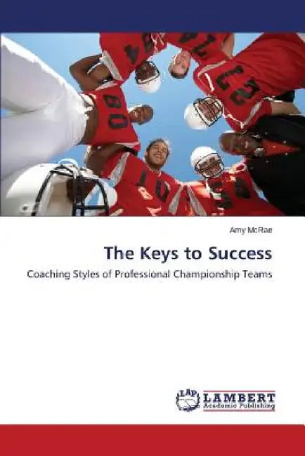 The Keys to Success by McRae Amy