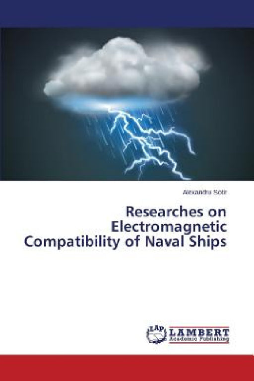 Researches on Electromagnetic Compatibility of Naval Ships by Sotir Alexandru