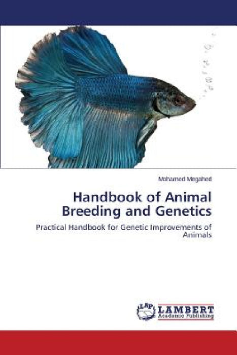 Handbook of Animal Breeding and Genetics by Megahed Mohamed