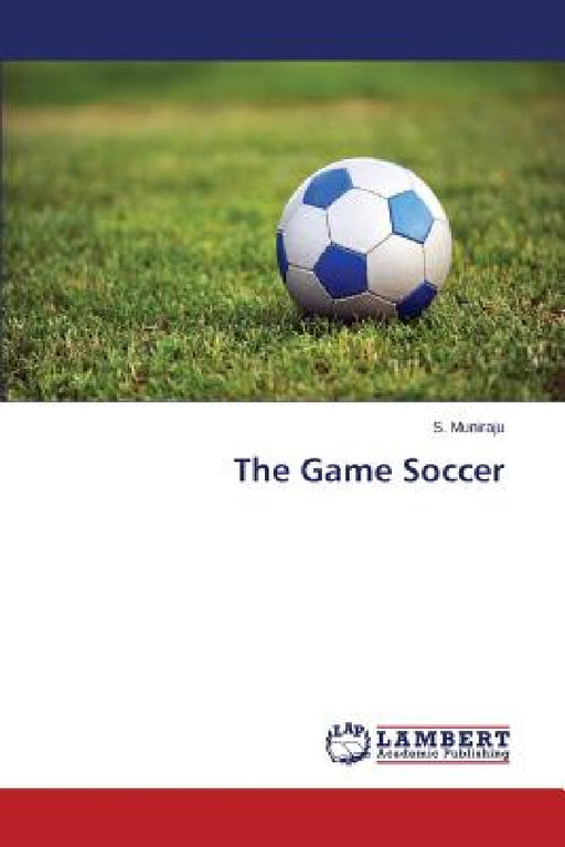 The Game Soccer by Muniraju S.