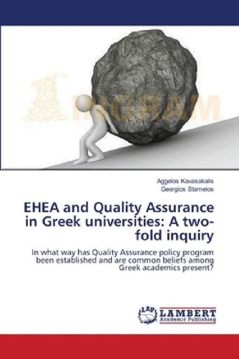 EHEA and Quality Assurance in Greek universities: A two-fold inquiry by Aggelos Kavasakalis, Georgios Stamelos