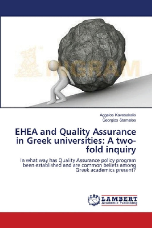 EHEA and Quality Assurance in Greek universities: A two-fold inquiry by Aggelos Kavasakalis, Georgios Stamelos