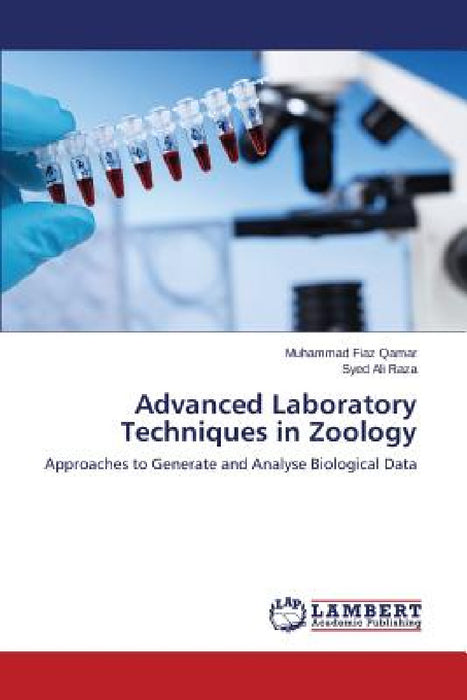 Advanced Laboratory Techniques in Zoology by Qamar Muhammad Fiaz, Raza Syed Ali