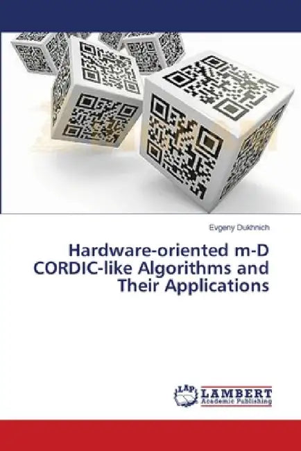 Hardware-oriented m-D CORDIC-like Algorithms and Their Applications by Evgeny Dukhnich
