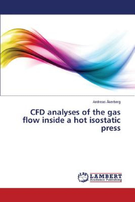 CFD analyses of the gas flow inside a hot isostatic press by Åkerberg Andreas