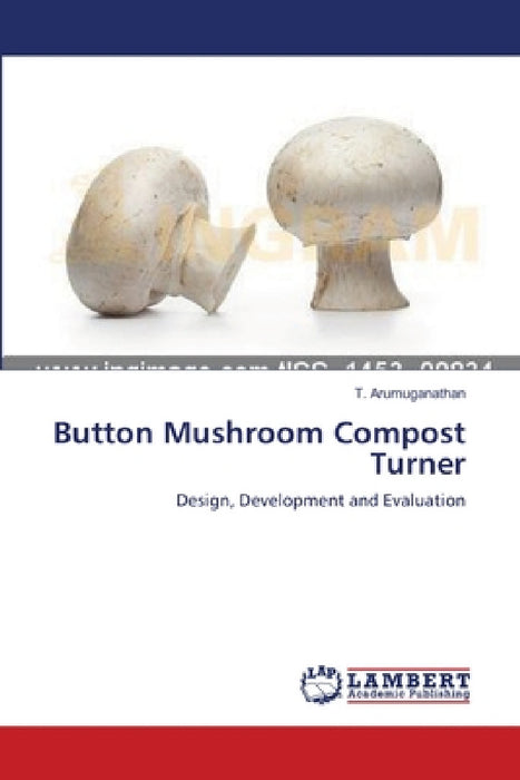 Button Mushroom Compost Turner by T. Arumuganathan