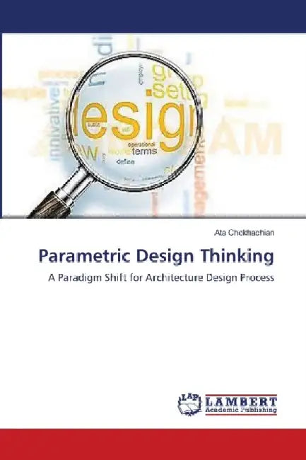 Parametric Design Thinking by Chokhachian Ata