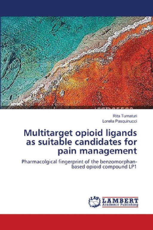 Multitarget opioid ligands as suitable candidates for pain management by Rita Turnaturi, Lorella Pasquinucci