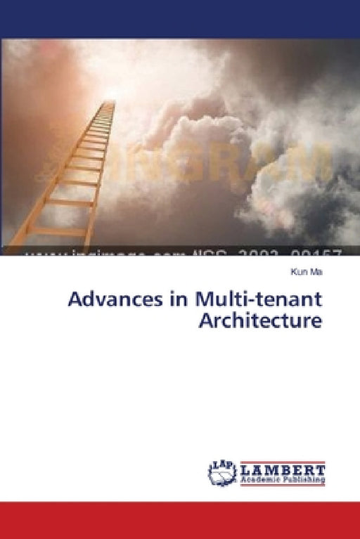 Advances in Multi-tenant Architecture by Kun Ma