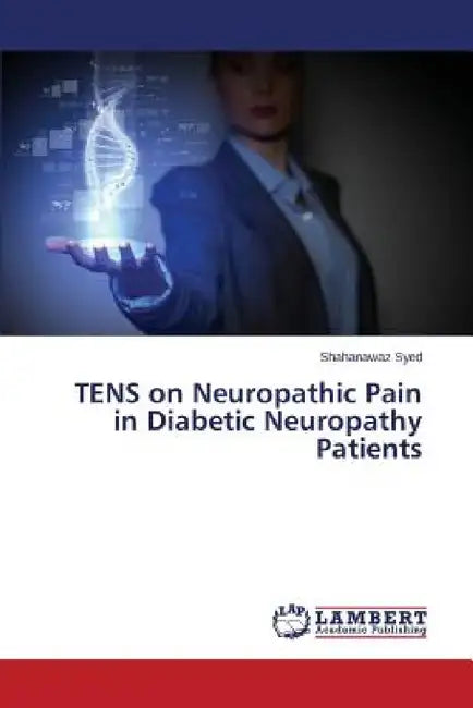 Tens on Neuropathic Pain in Diabetic Neuropathy Patients by Syed Shahanawaz