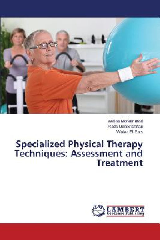 Specialized Physical Therapy Techniques: Assessment and Treatment by Mohammad Walaa, Unnikrishnan Rada, El-Sais Walaa