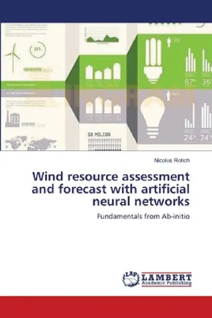 Wind resource assessment and forecast with artificial neural networks by Nicolus Rotich