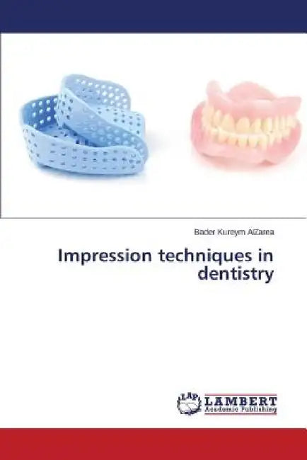 Impression techniques in dentistry by Alzarea Bader Kureym