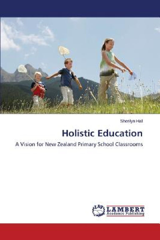 Holistic Education by Hall Sherilyn