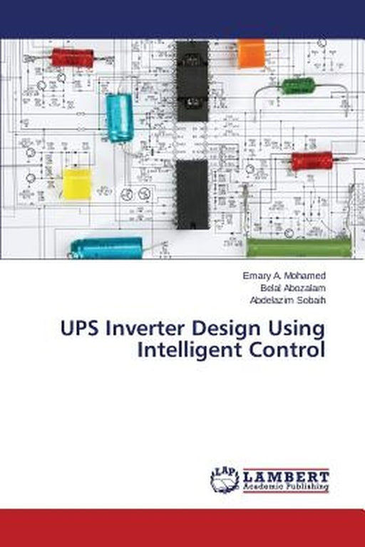 Ups Inverter Design Using Intelligent Control by A. Mohamed Emary