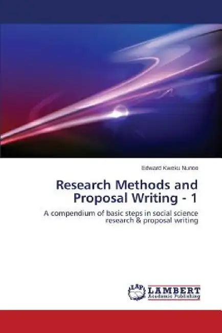 Research Methods and Proposal Writing - 1 by Nunoo Edward Kweku