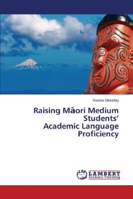 Raising M Ori Medium Students' Academic Language Proficiency by Shandley Rosina