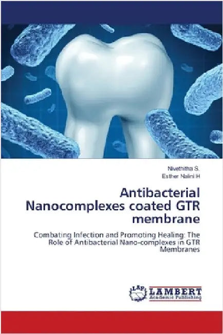 Antibacterial Nanocomplexes coated GTR membrane by S, Nivethitha