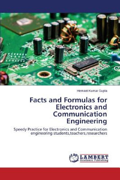 Facts and Formulas for Electronics and Communication Engineering by Kumar Gupta Hemant