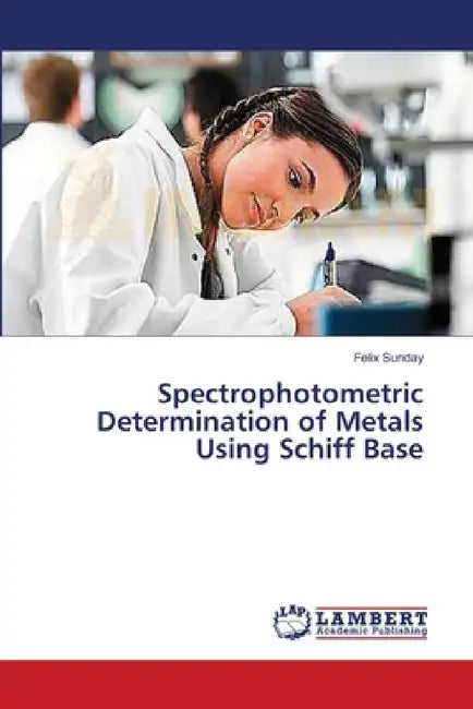 Spectrophotometric Determination of Metals Using Schiff Base by Felix Sunday