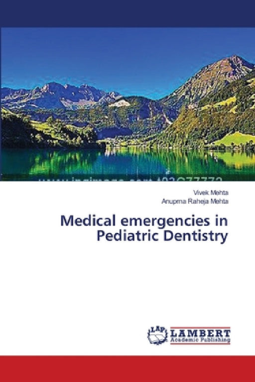 Medical emergencies in Pediatric Dentistry by Vivek Mehta, Anupma Raheja Mehta