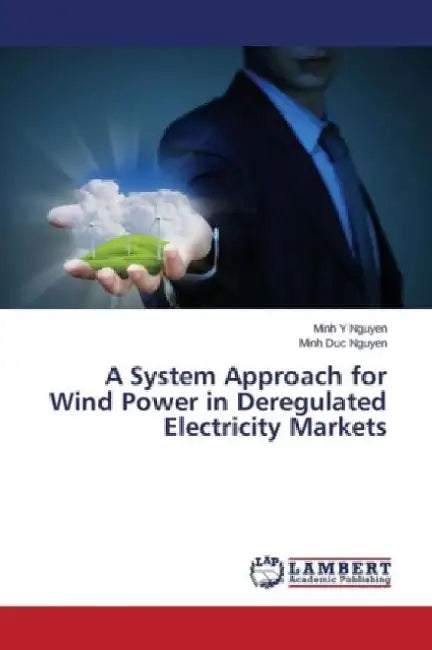 A System Approach for Wind Power in Deregulated Electricity Markets by Nguyen Minh y.