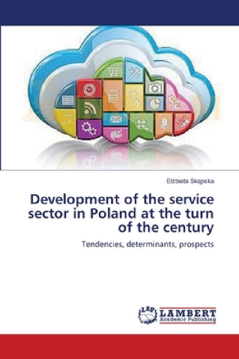 Development of the service sector in Poland at the turn of the century by Elżbieta Skąpska