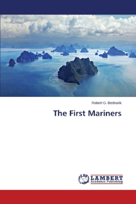 The First Mariners by Bednarik Robert G.
