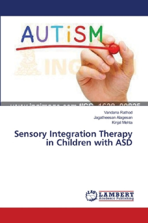 Sensory Integration Therapy in Children with ASD by Vandana Rathod, Jagatheesan Alagesan, Kinjal Mehta