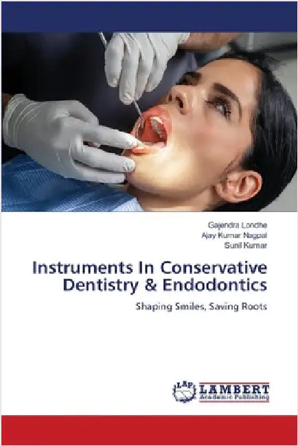 Instruments In Conservative Dentistry & Endodontics by Londhe, Gajendra