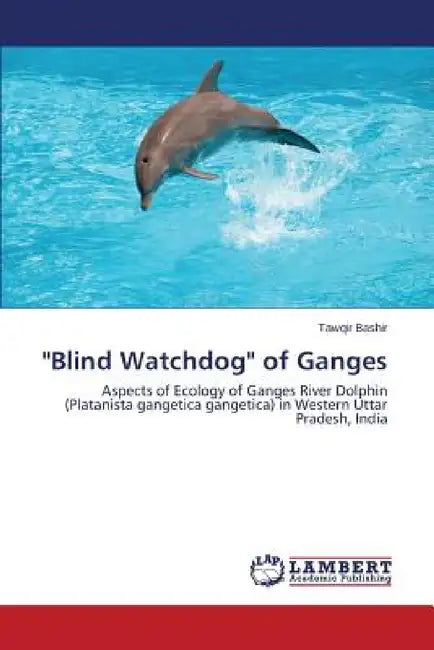 "Blind Watchdog" of Ganges by Bashir Tawqir