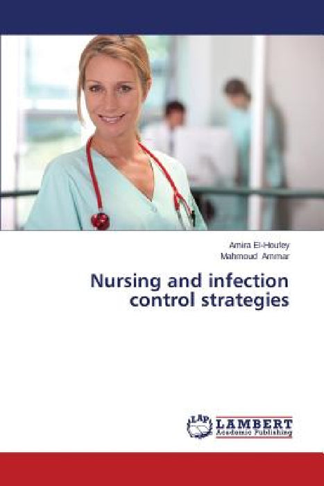 Nursing and infection control strategies by El-Houfey Amira, Ammar Mahmoud