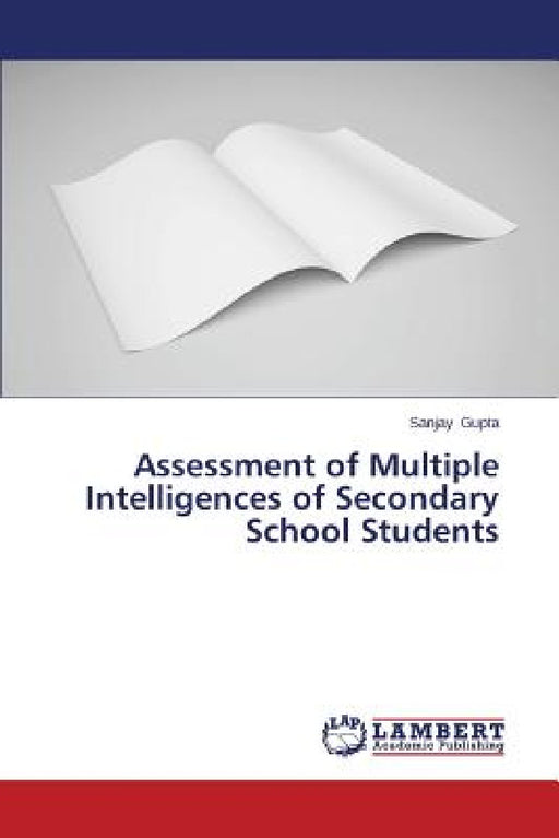Assessment of Multiple Intelligences of Secondary School Students by Gupta Sanjay