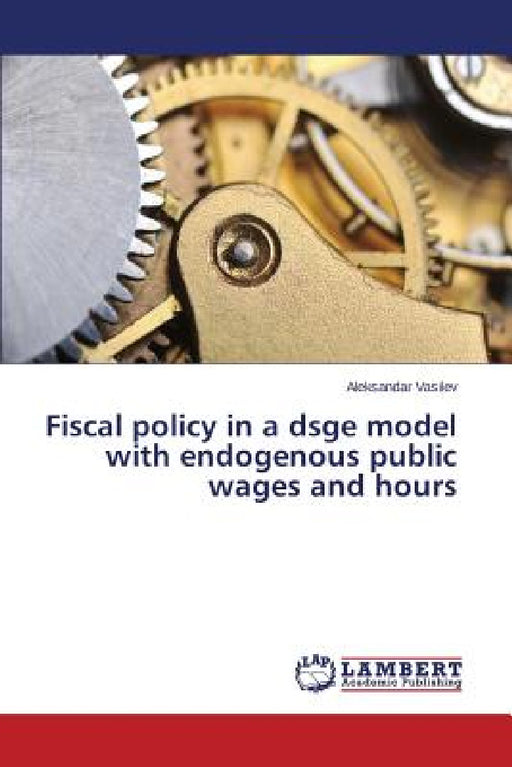 Fiscal policy in a dsge model with endogenous public wages and hours by Vasilev Aleksandar
