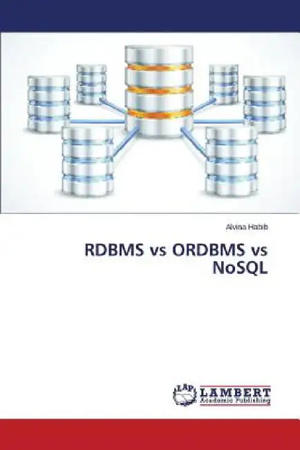 RDBMS vs ORDBMS vs NoSQL by Habib Alvina