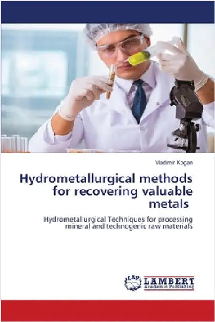Hydrometallurgical methods for recovering valuable metals by Kogan, Vladimir