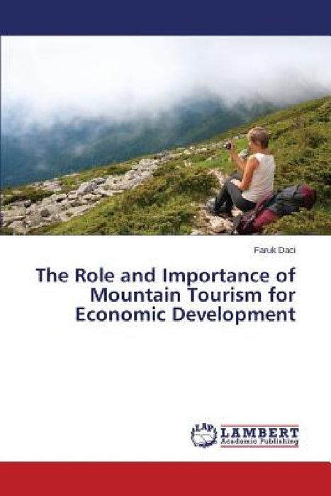 The Role and Importance of Mountain Tourism for Economic Development by Daci Faruk