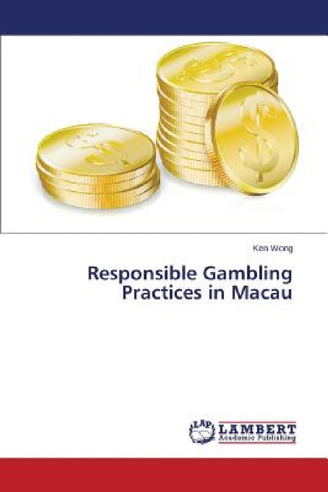 Responsible Gambling Practices in Macau by Wong Ken