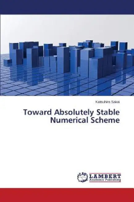 Toward Absolutely Stable Numerical Scheme by Sakai Katsuhiro