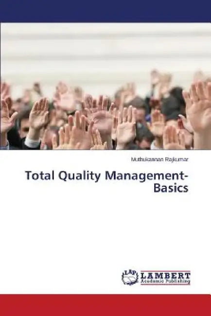 Total Quality Management- Basics by Rajkumar Muthukannan