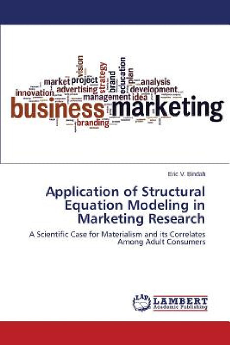 Application of Structural Equation Modeling in Marketing Research by Bindah Eric V.